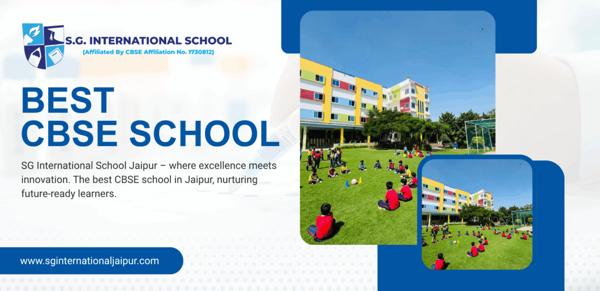 Why SG International School is the Best CBSE School in Jaipur